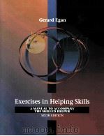 EXERCISES IN HELPING SKILLS A MANUAL TO ACCOMPANY THE SKILLED HELPER SIXTH EDITION     PDF电子版封面  9780534350574   