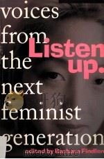 LISTEN UP VOICES FROM THE NEXT FEMINIST GENERATION     PDF电子版封面     