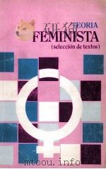TEORIA FEMINISTA (SELECCION DE TEXTOS)     PDF电子版封面     