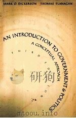 AN INTRODUCTION TO GOVERNMENT AND POLITICS A CONCEPTUAL APPROACH THIRD EDITION     PDF电子版封面  0176034854   