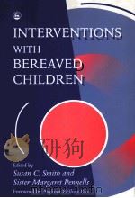 INTERVENTIONS WITH BEREAVED CHILDREN     PDF电子版封面  9781853022852   