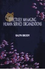 EFFECTIVELY MANAGING HUMAN SERVICE ORGANIZATIONS（ PDF版）
