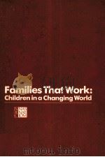 FAMILIES THAT WORK:CHILDREN IN A CHANGING WORLD     PDF电子版封面  0309032822   