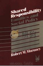 SHARED RESPONSIBILITY FAMILIES AND SOCIAL POLICY     PDF电子版封面  0202360423   