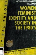WOMEN FEMINIST IENTITY IDENTITY AND SOCIETY IN THE 1980S     PDF电子版封面  0915027518   