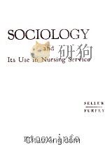 Sociology and Its Use in Nursing Service Fourth Edition   1957  PDF电子版封面     