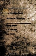 AN INTRODUCTION TO RADIATION CHEMISTRY SECONDE EDITION(内部交流)   1976  PDF电子版封面  0471816701   