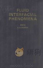 FLUID INTERFACIAL PHENOMENA   1986  PDF电子版封面  047190757X   