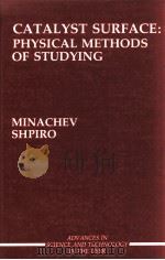 ADVANCES IN SCIENCE AND TECHNOLOGY IN THE USSR CATALYST SURFACE: PHYSICAL METHODS OF STUDYING   1990  PDF电子版封面  0849375320   