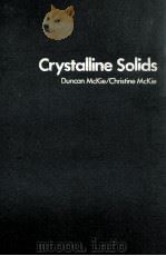 CRYSTALLINE SOLIDS   1974  PDF电子版封面  0177610018   