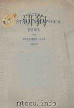 ACTA CRYSTALLOGRAPHICA INDEX FOR VOLUMES 11-23 1958-67（1974 PDF版）