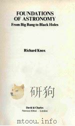 FOUNDATIONS OF ASTRONOMY FROM BIG BANG TO BLACK HOLES   1979  PDF电子版封面  0715376608   