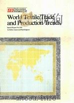 WORLD TEXTILE TRADE AND PRODUCTION TRENDS   1988  PDF电子版封面  0850582075   