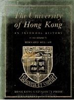 THE UNIVERSITY OF HONG KONG AN INFORMAL HISTORY VOLUME ONE   1980  PDF电子版封面  9622090192;9622090206;9622090230   