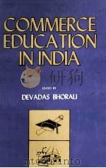 COMMERCE EDUCATION IN INDIA   1987  PDF电子版封面  8171000266   