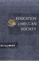 EDUCATION IN AMERICAN SOCIETY AN INTRODUCTION TO THE STUDY OF EDUCATION   1961  PDF电子版封面     