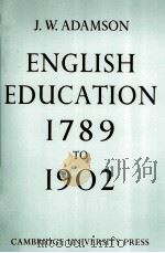 ENGLISH EDUCATION 1789-1902   1964  PDF电子版封面  9780521109420   