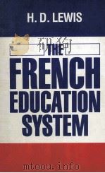 THE FRENCH EDUCATION SYSTEM   1985  PDF电子版封面  0709916833   