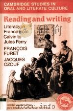 READING AND WRITING LITERACY IN FRANCE FROM CALVIN TO JULES FERRY   1982  PDF电子版封面  0521274028   
