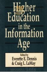 HIGHER EDUCATION IN THE INFORMATION AGE   1993  PDF电子版封面  156000651X   