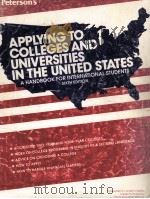 PETERSON'S APPLYING TO COLLEGES AND UNIVERSITIES IN THE UNITED STATES A HANDBOOK FOR INTERNATIO   1993  PDF电子版封面  156079285X   