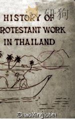 History Of Protestant Work In Thailand 1828-1958   1958  PDF电子版封面     