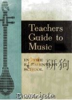Teachers Guide To Music In The Elementary School   1963  PDF电子版封面     