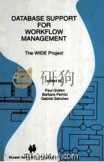 DATABASE SUPPORT FOR WORKFLOW MANAGEMENT The WIDE Project   1999  PDF电子版封面  0792384148   