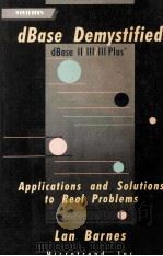 dBase Demystified Dbase II/III/III Plus Applications and Solutions to Real Problems（1987 PDF版）