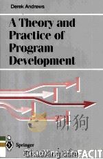 A Theory and Practice of Program Development   1997  PDF电子版封面  3540761624   