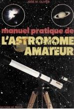 MANUEL PRATIQUE DE L‘ASTRONOME AMATEUR   1984  PDF电子版封面     