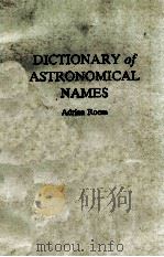 DICTIONARY OF ASTRONOMICAL NAMES   1988  PDF电子版封面  0415012988   
