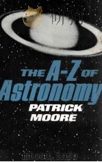 THE A-Z OF ASTRONOMY   1976  PDF电子版封面  0684149249   