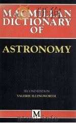 THE MACMILLAM DICTIONARY OF ASTRONOMY SECOND EDITION   1985  PDF电子版封面    VALERIE LLLINGWORTH 