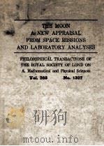 THE MOON-A NEW APPRAISAL FROM SPACE MISSIONS AND LABORATORY ANALYSIS   1977  PDF电子版封面  0854030859   
