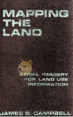 MAPPING THE LAND  AERIAL IMAGERY FOR LAND USE INFORMATION   1987  PDF电子版封面  8185046514   