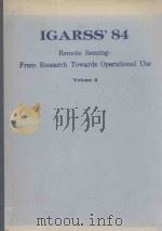IGARSS'84 REMOTE SENSING-FROM RESEARCH TOWARDS OPERATIONAL USE VOLUME 2   1984  PDF电子版封面     