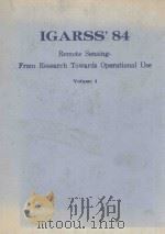 IGARSS'84 REMOTE SENSING-FROM RESEARCH TOWARDS OPERATIONAL USE VOLUME 1   1984  PDF电子版封面     