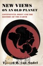 NEW VIEWS ON AN OLD PLANET CONTINENTAL DRIFT AND HISTRORY OF EARTH   1990  PDF电子版封面  0521300843   