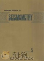 SELECTED PAPERS ON SEISMOMETRY VOL.5   1979  PDF电子版封面     
