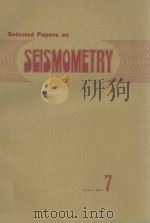 SELECTED PAPERS ON SEISMOMETRY VOL.7（1980 PDF版）