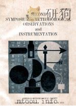 SECOND SYMPOSIUM ON METEOROLOGICAL OBSERVATIONS AND INSTRUMENTATION   1972  PDF电子版封面     