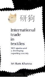 INTERNATIONAL TRADE%IN TEXTILES   1991  PDF电子版封面  8170362432   