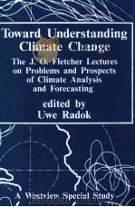 TOWARD UNDERSTANDING CLIMATE CHAMGE   1987  PDF电子版封面  0813374057   