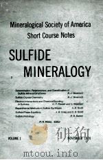MINERALOGICAL SOCIETY OF AMERICA SHORT COURSE NOTES SULFIDE MINERALOGY VOLUME 1 NOVEMBER 1974   1974  PDF电子版封面     