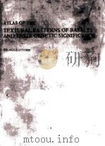ATLAS OF THE TEXTURAL PATTERNS OF BASALTS AND THEIR GENETIC SIGNIFICANCE   1978  PDF电子版封面  0444415661   