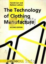 THE TECHNOLOGY OF CLOTHING MANUFACTURE   1988  PDF电子版封面  0632037482   