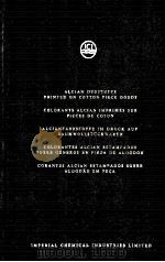 ALCIAN DYESTUFFS PRINTED ON COTTON PIECE GOODS COLORANTS ALCIAN IMPRIMES SUR PIECES DE COTON ALCIANF   1956  PDF电子版封面     