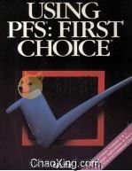 Using PFS:First Choice   1989  PDF电子版封面  0880224541   