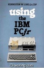 USING THE IBM PCjr   1984  PDF电子版封面  0442259646   